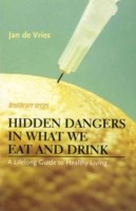 Hidden Dangers in What We Eat and Drink