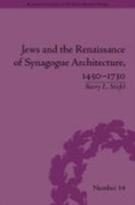 Jews and the Renaissance of Synagogue Architecture, 1450-1730