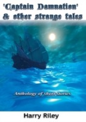 Captain Damnation and other strange tales - Anthology of short stories