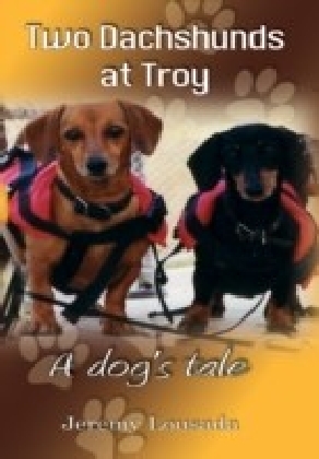 Two Dachshunds at Troy - A dog's tale
