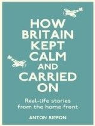 How Britain Kept Calm and Carried On