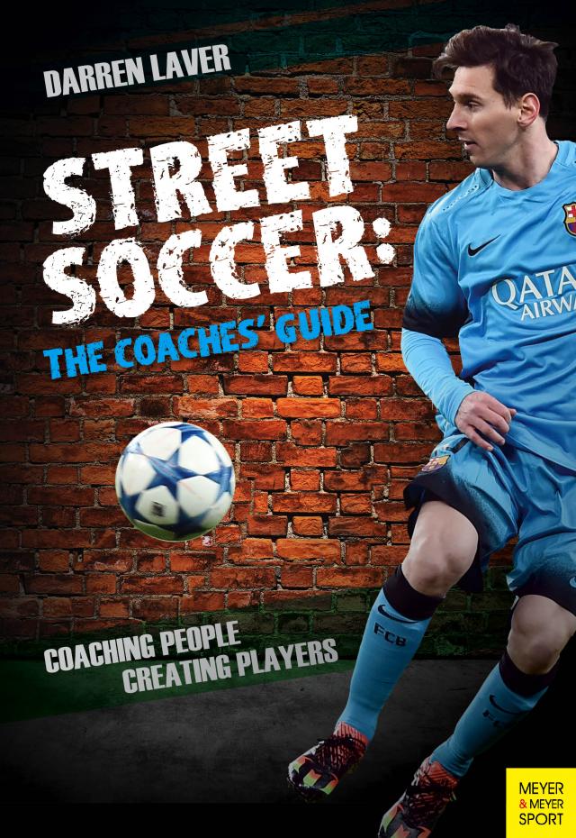 Street Soccer: The Coaches’ Guide