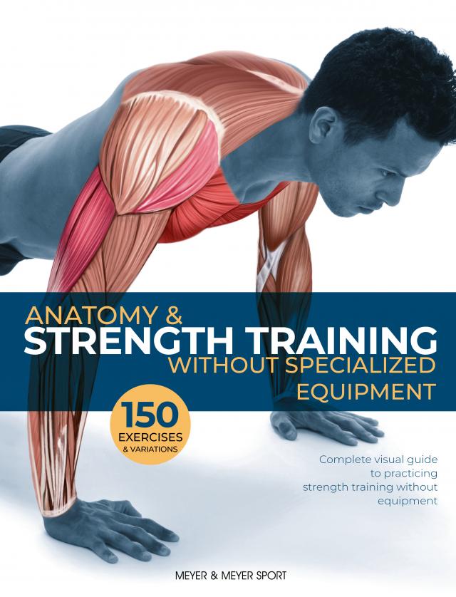 Anatomy & Strength Training Without Specialized Equipment