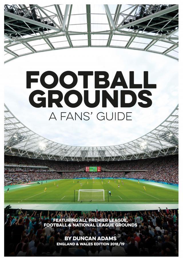 Football Grounds: A Fans' Guide 2018-19
