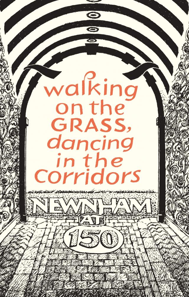 Walking on the Grass, Dancing in the Corridors: Newnham at 150