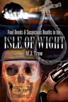 Foul Deeds & Suspicious Deaths in Isle of Wight Foul Deeds & Suspicious Deaths  