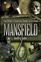 Foul Deeds & Suspicious Deaths in & Around Mansfield