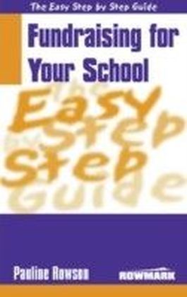 Easy Step by Step Guide to Fundraising for Your School