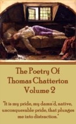 Poetry Of Thomas Chatterton - Vol 2