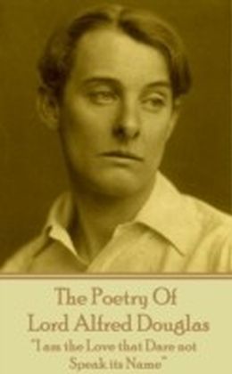 Poetry Of Lord Alfred Douglas