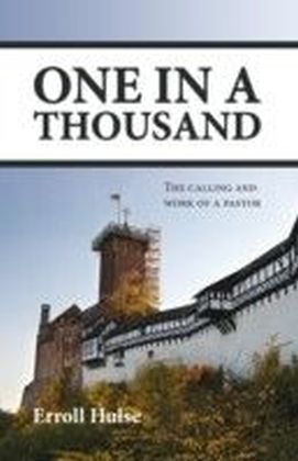 One in a Thousand : The Calling and work of a Pastor