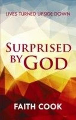 Surprised by God : Lives Turned Upside Down