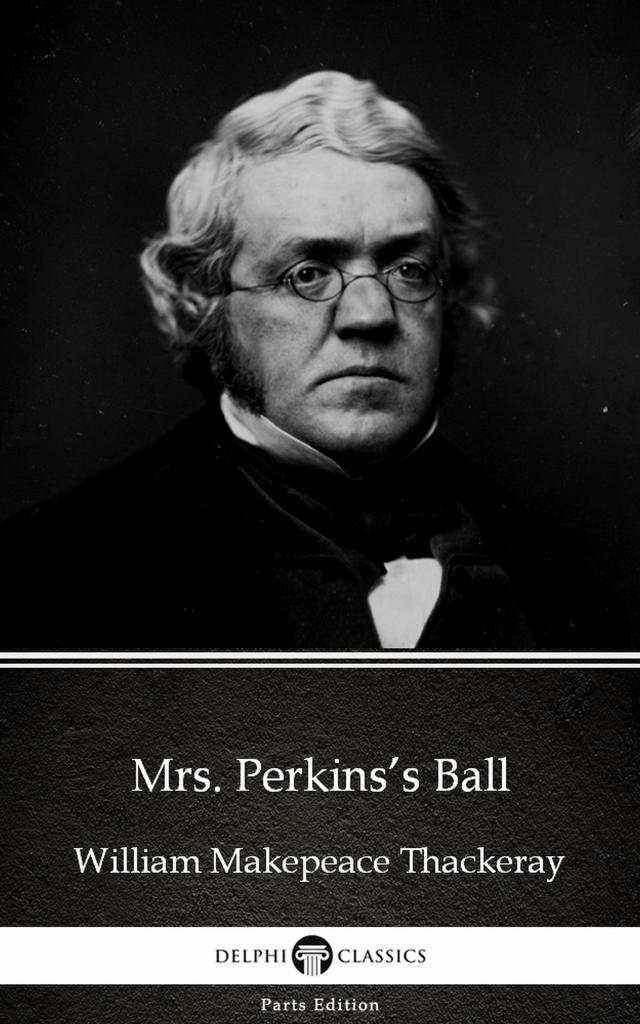 Mrs. Perkins’s Ball by William Makepeace Thackeray (Illustrated)