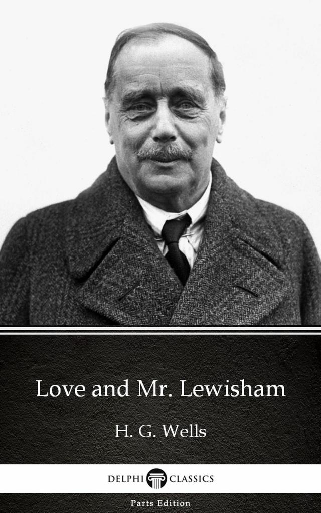 Love and Mr. Lewisham by H. G. Wells (Illustrated)