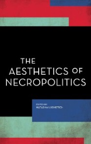 Aesthetics of Necropolitics