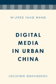 Digital Media in Urban China