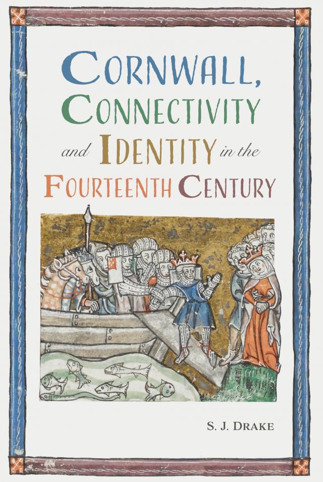 Cornwall, Connectivity and Identity in the Fourteenth Century