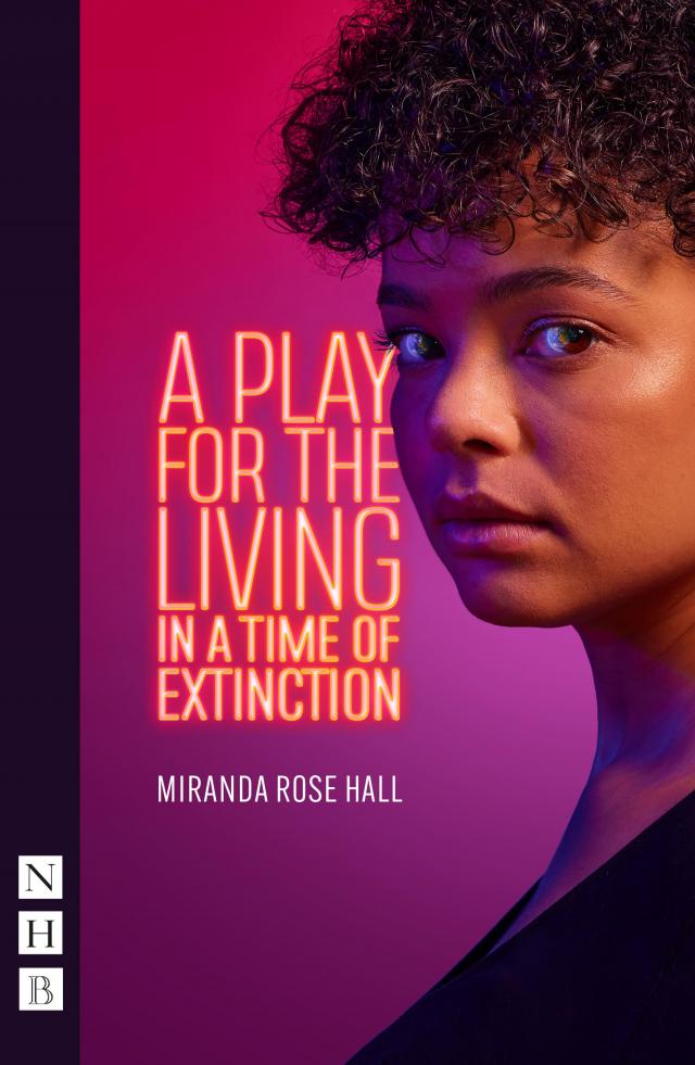 A Play for the Living in a Time of Extinction (NHB Modern Plays)