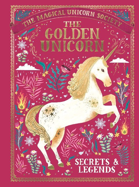 The Magical Unicorn Society: The Golden Unicorn - Secrets and Legends