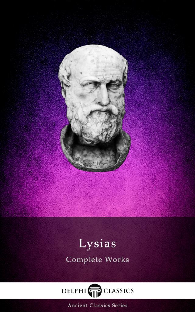Delphi Complete Works of Lysias (Illustrated)