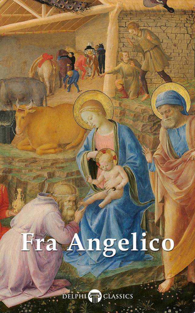 Delphi Complete Works of Fra Angelico (Illustrated)