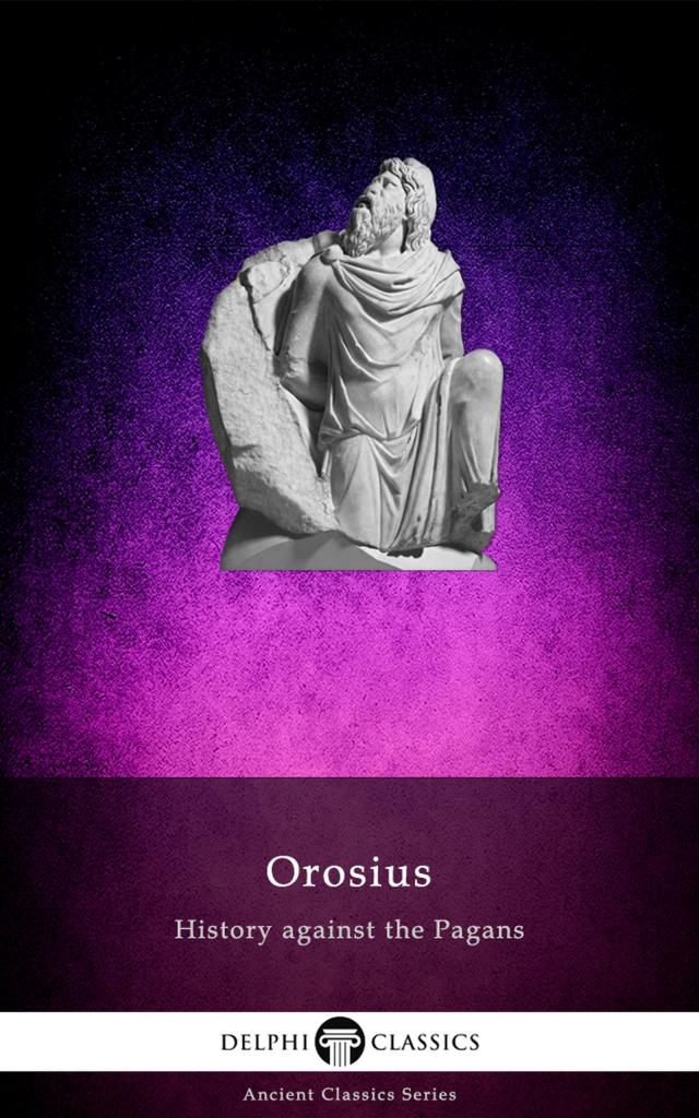 History against the Pagans by Orosius (Illustrated)