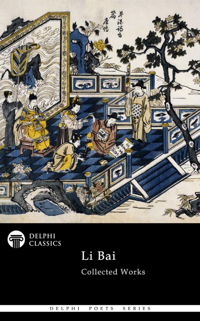 Delphi Collected Works of Li Bai (Illustrated)