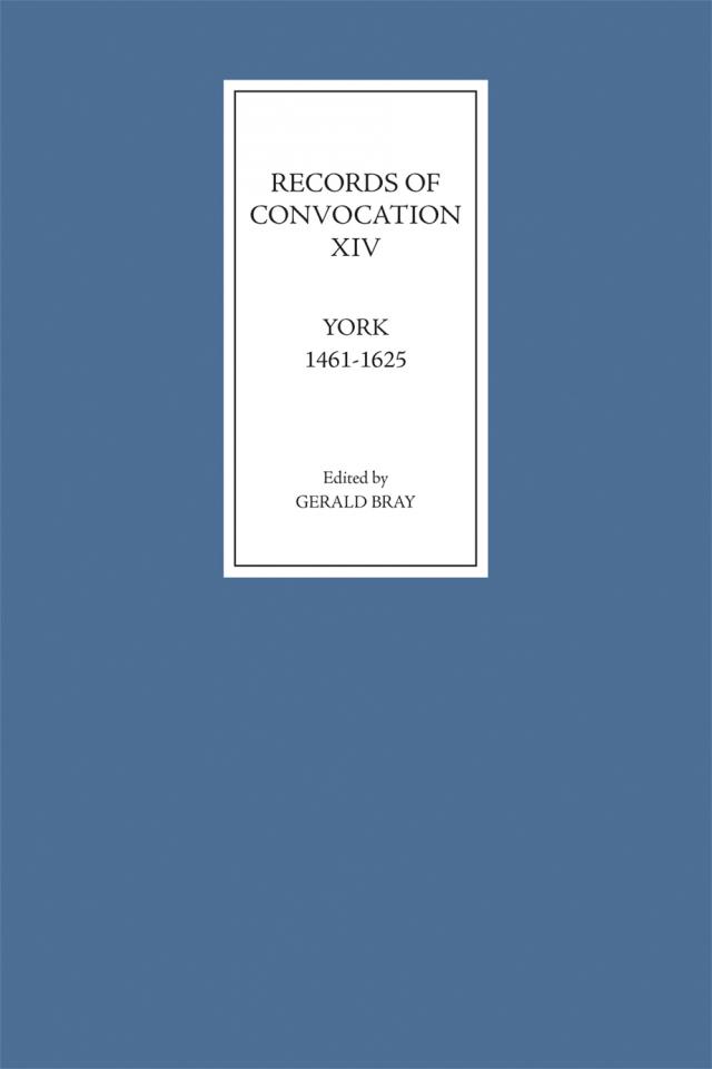 Records of Convocation XIV: York, 1461-1625