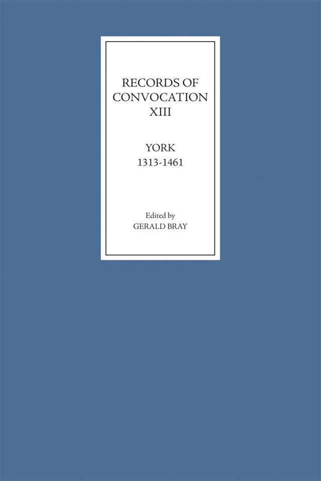 Records of Convocation XIII: York, 1313-1461