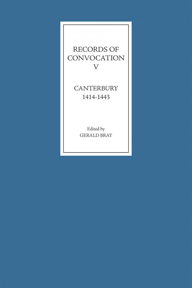 Records of Convocation VI: Canterbury, 1444-1509