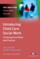 Introducing Child Care Social Work: Contemporary Policy and Practice
