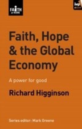 Faith, Hope & the Global Economy
