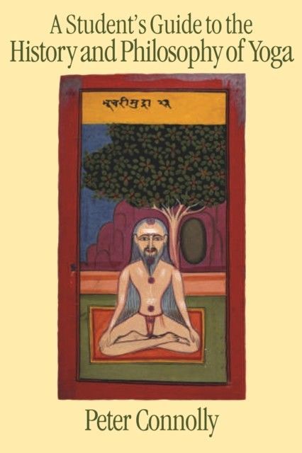 Student's Guide to the History and Philosophy of Yoga