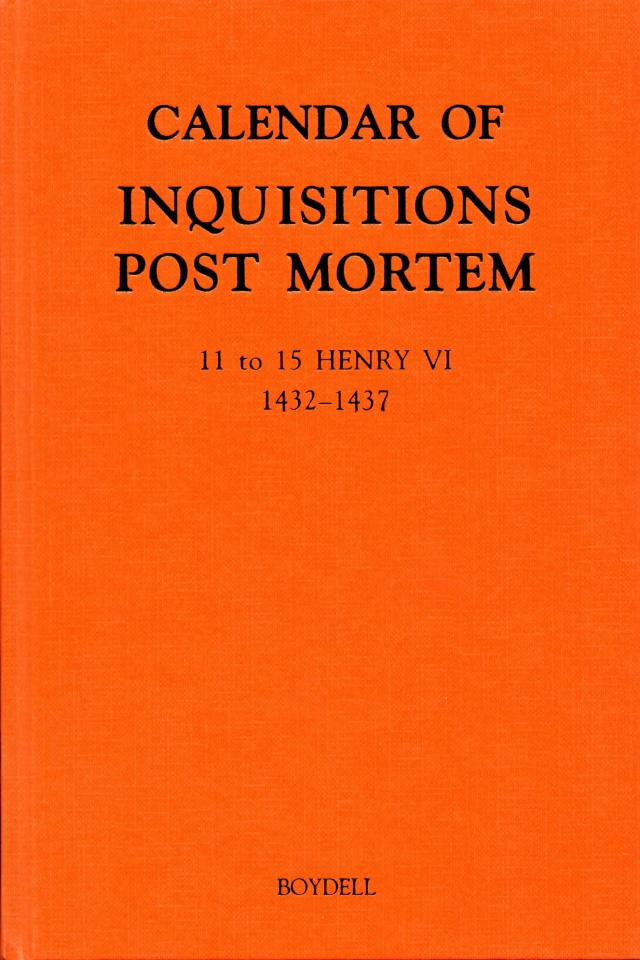 Calendar of Inquisitions Post Mortem and other Analogous Documents preserved in the Public Record Office XXIV: 11-15 Henry VI (1432-1437)