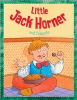 Little Jack Horner and Friends