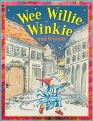Wee Willie Winkie and Friends