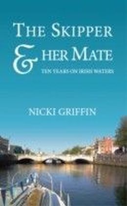 The Skipper & Her Mate : Ten Years On Irish Waters