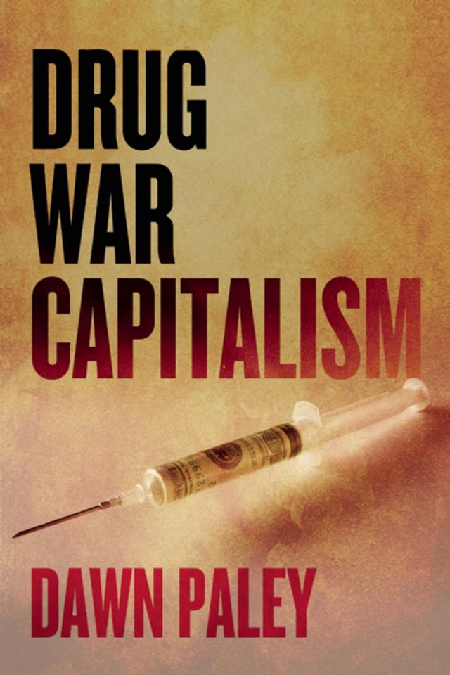 Drug War Capitalism