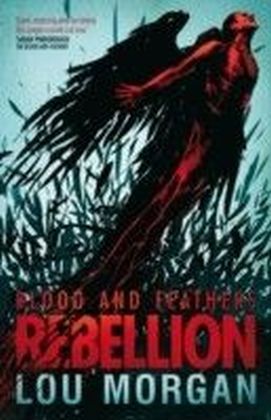 Blood and Feathers: Rebellion