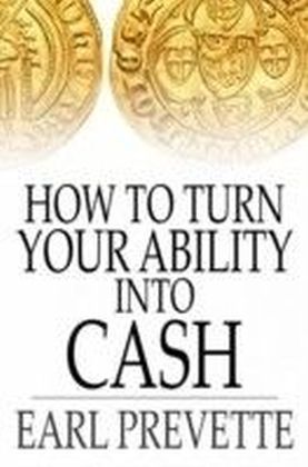 How To Turn Your Ability Into Cash