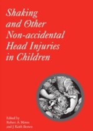Shaking and Other Non-Acccidental Head Injuries in Children