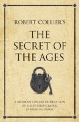 Robert Collier's The secret of the ages