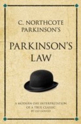 C. Northcote Parkinson's Parkinson's Law : A modern-day interpretation of a management classic