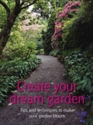 Create your dream garden