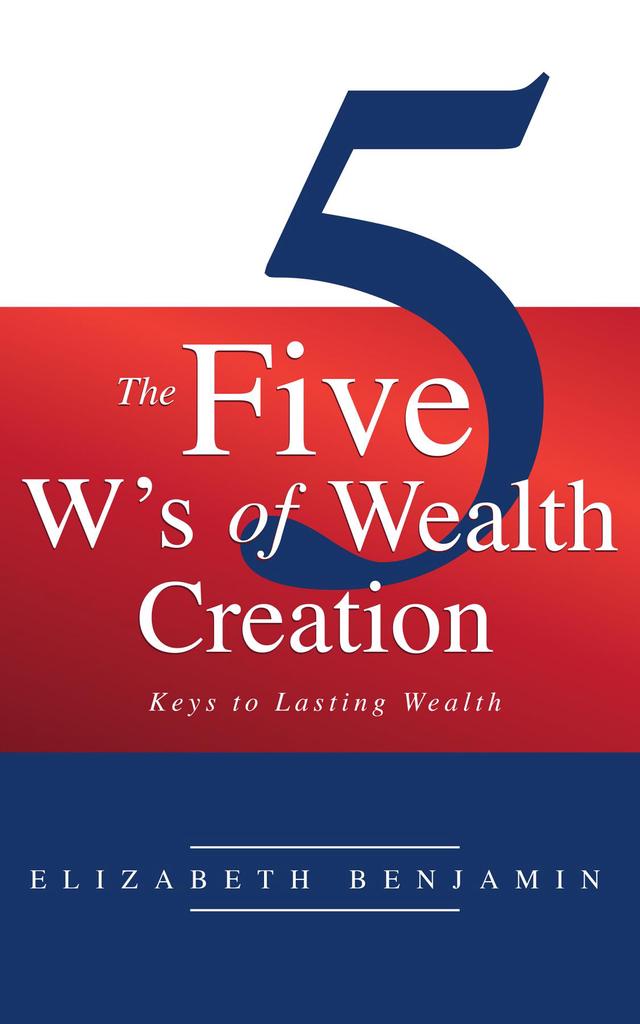 The Five W's of Wealth Creation