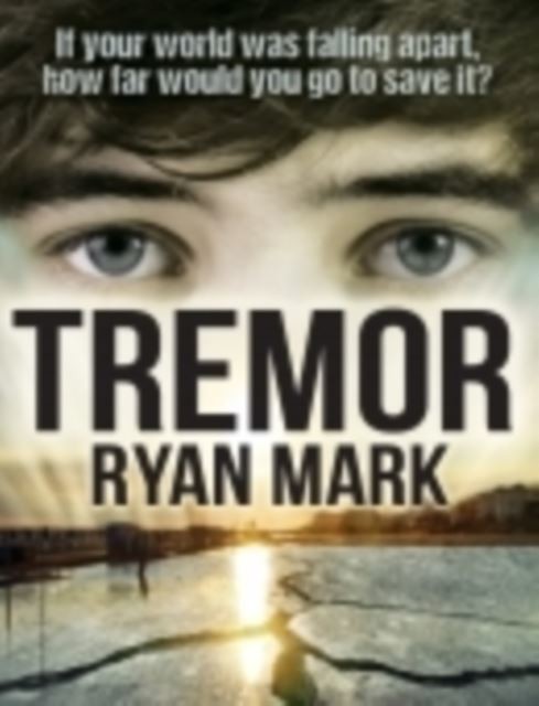 Tremor : If your world was falling apart, how far would you go to save it?