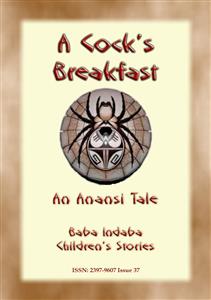 A Cocks Breakfast - A Jamaican Anansi Tale