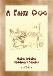 A FAIRY DOG - How the fairie folk reward those who treat animals well