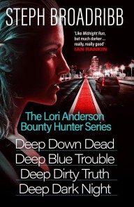 Lori Anderson Bounty Hunter Series (Books 1-4 in the nail-biting, high-octane, utterly believable series: Deep Down Dead, Deep Blue Trouble, Deep Dirty Truth and Deep Dark Night)