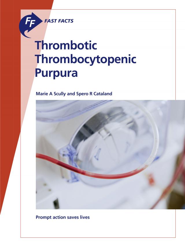 Fast Facts: Thrombotic Thrombocytopenic Purpura